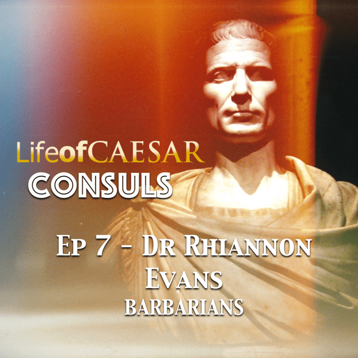 Julius Caesar  - CONSUL #7 - Dr Rhiannon Evans