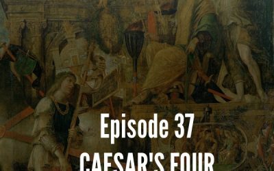 Julius Caesar #37 – Caesar’s Four Triumphs