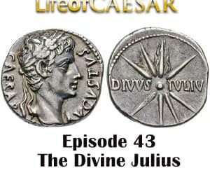 Julius Caesar #43 – The Divine Julius