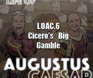 Augustus Caesar #06 – Cicero’s Big Gamble