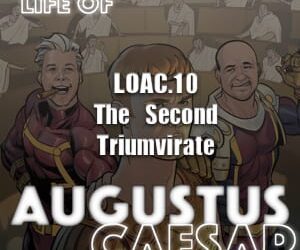Augustus Caesar #10 – The Second Triumvirate