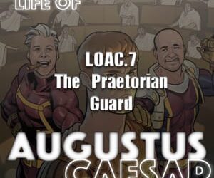 Augustus Caesar #07 – The Praetorian Guard