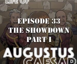 Augustus Caesar #33 – The Showdown (Part 1)