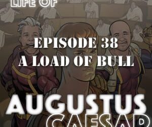 Augustus Caesar #38 – A Load Of Bull