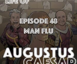 Augustus Caesar #48 – Man Flu