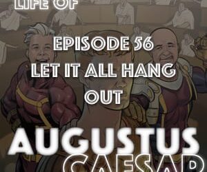 Augustus Caesar #56 – Let It All Hang Out
