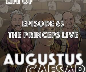 Augustus Caesar #63 – The Princeps Live