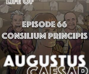 Augustus Caesar #66 – Consilium Principis