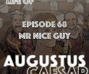 Augustus Caesar #68 – Mr Nice Guy