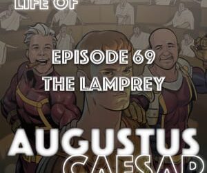 Augustus Caesar #69 – The Lamprey