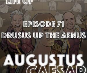 Augustus Caesar #71 – Drusus Goes Up The Aenus