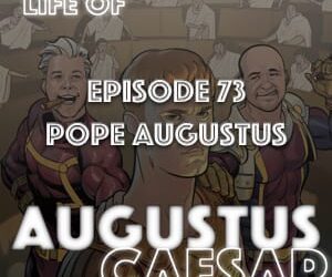 Augustus Caesar #73 – Pope Augustus