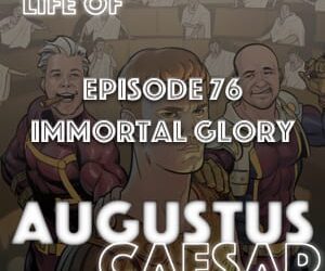 Augustus Caesar #76 – Immortal Glory