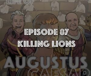 Augustus Caesar #87 – Killing Lions