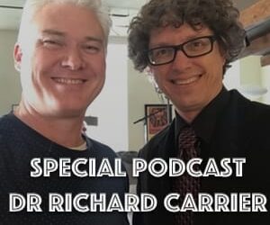 SPECIAL – Dr Richard Carrier