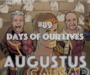 Augustus Caesar #89 – Days of our Lives