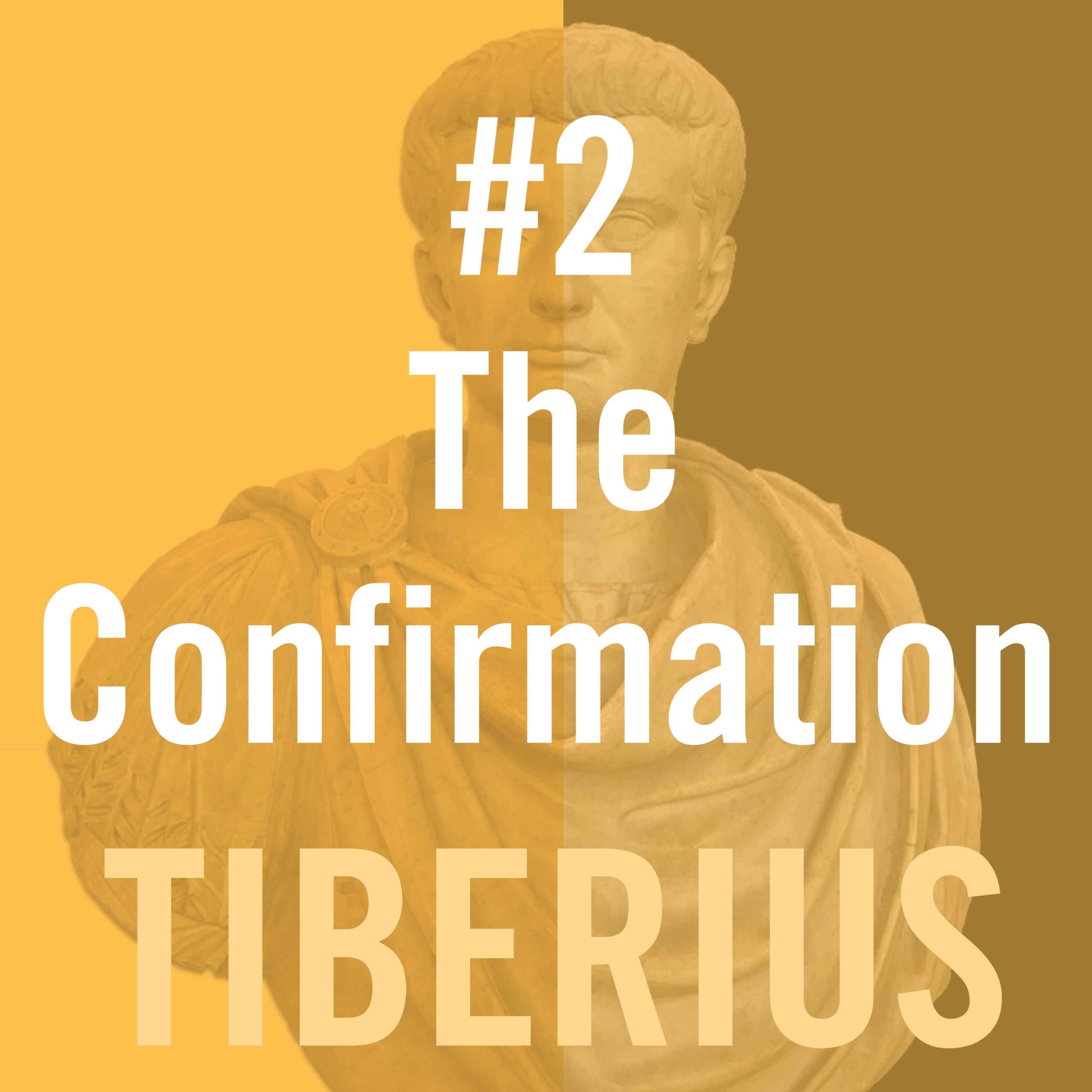 Tiberius Caesar #2 - The Confirmation