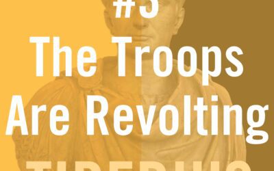 Tiberius Caesar #3 – The Troops Are Revolting