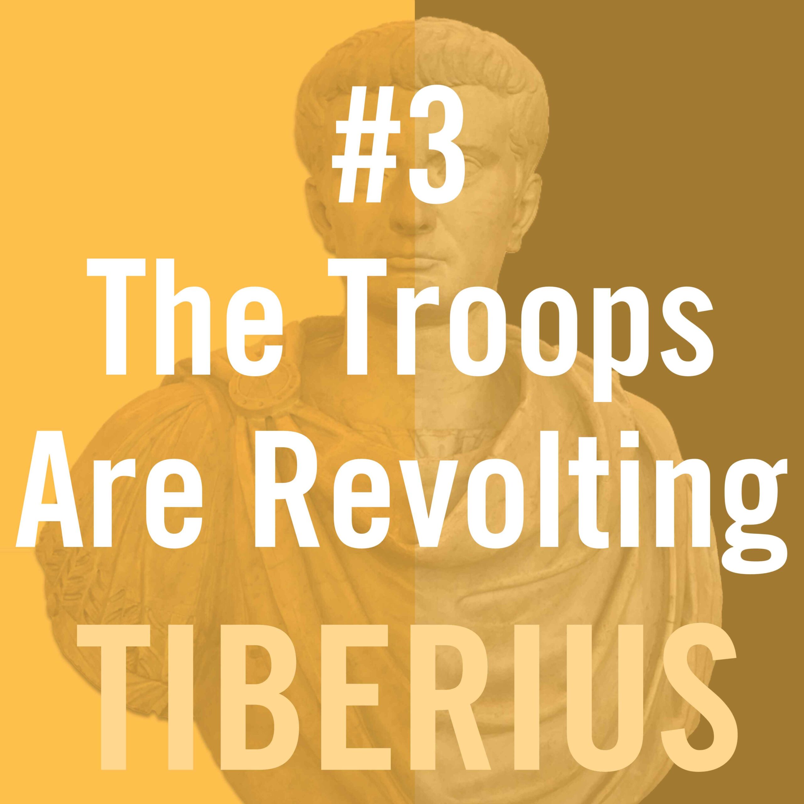 Tiberius Caesar #3 - The Troops Are Revolting