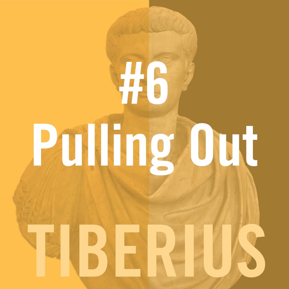 Tiberius Caesar #6 - Pulling Out