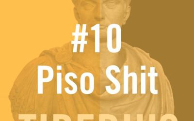 Tiberius Caesar #10 – Piso Shit