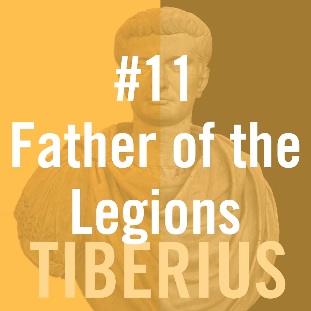 Tiberius Caesar #11 “Father of the Legions”