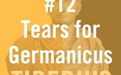 Tiberius Caesar #12 – Tears for Germanicus