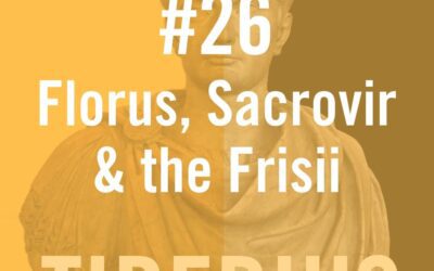 Tiberius Caesar #26 – Florus, Sacrovir & the Frisii
