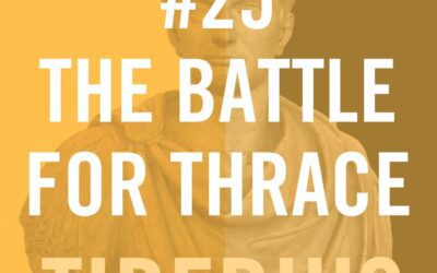 Tiberius Caesar #25 – The Battle For Thrace