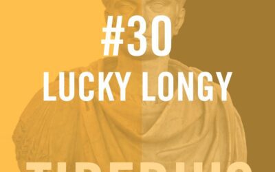 Tiberius Caesar #30 – Lucky Longy