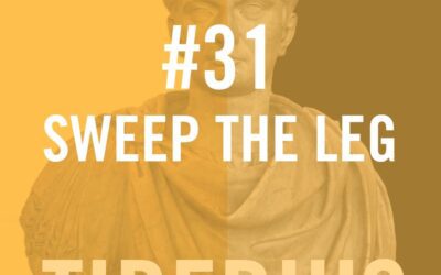 Tiberius Caesar #31 – Sweep The Leg