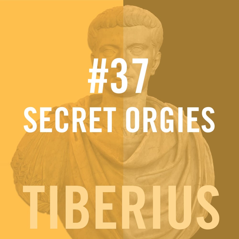 Tiberius Caesar #37 - Secret Orgies