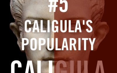 Caligula #5 – Caligula’s Popularity