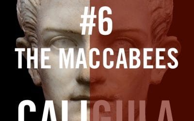 Caligula #6 – The Maccabees