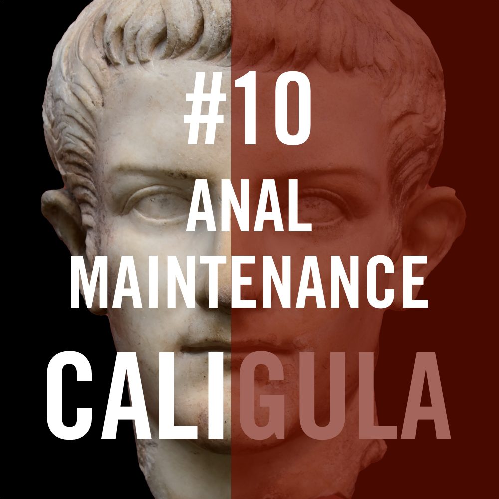 Caligula #10 - “Anal Maintenance”