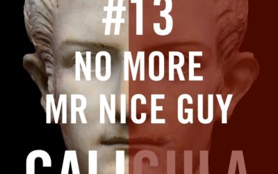 Caligula #13 – No More Mr Nice Guy