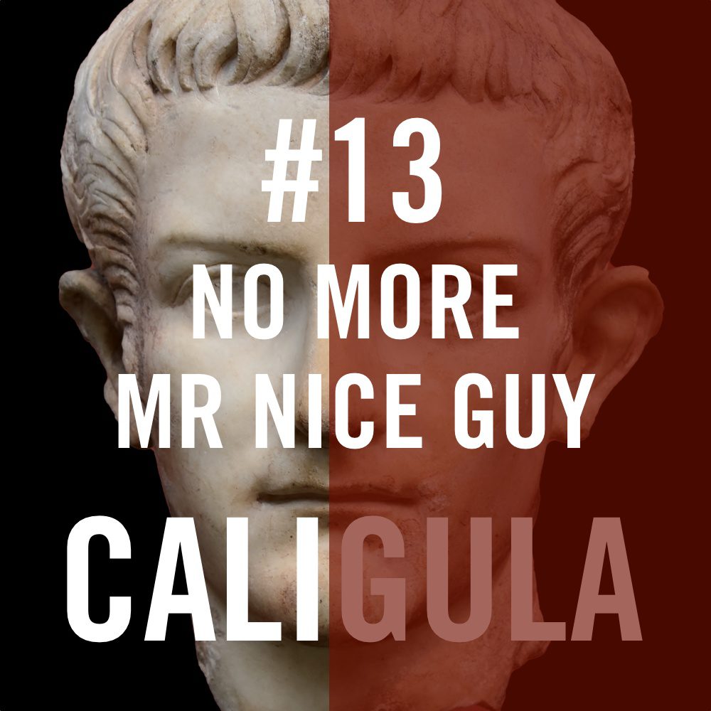 Caligula #13 - No More Mr Nice Guy