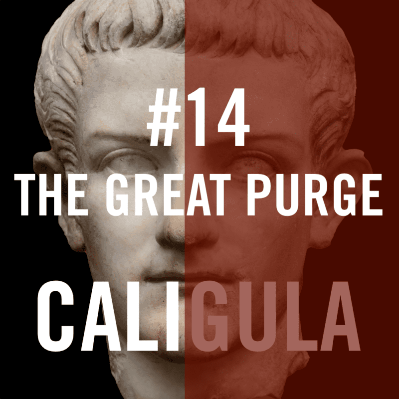 Caligula #14 - The Great Purge