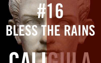 Caligula #16 – Bless The Rains