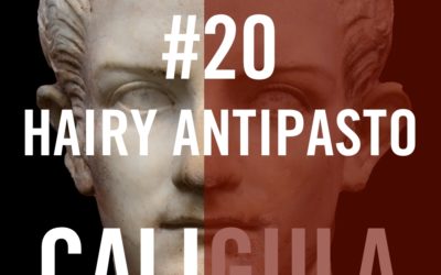 Caligula #20 – Hairy Antipasto
