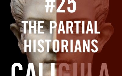 Caligula #25 – The Partial Historians
