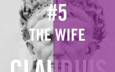 Claudius #5 – The Wife