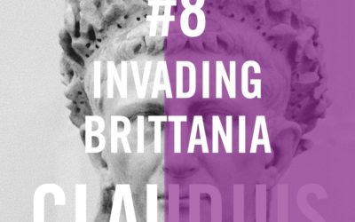 Claudius #8 – Invading Britannia